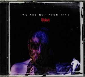 SLIPKNOT - WE ARE NOT YOUR KIND (CD)
