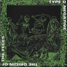 TYPE O NEGATIVE - THE ORIGIN OF THE FECES (CD)